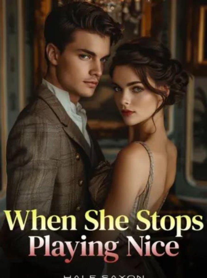When She Stops Playing Nice ( Hale Saxon ) Online Novel CHAPTER 371