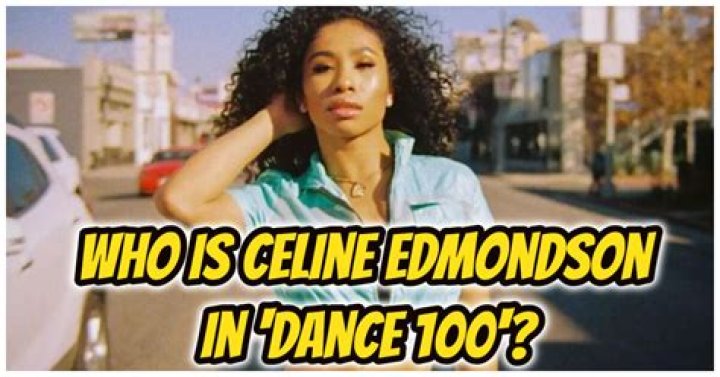 Who Is Celine Edmondson From Dance 100? Age Boyfriend And Family